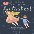 TU ES UM SER FANTASTICO