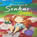 NUNCA DEIXES DE SONHAR, MIUDA!