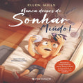 NUNCA DEIXES DE SONHAR, MIUDO!