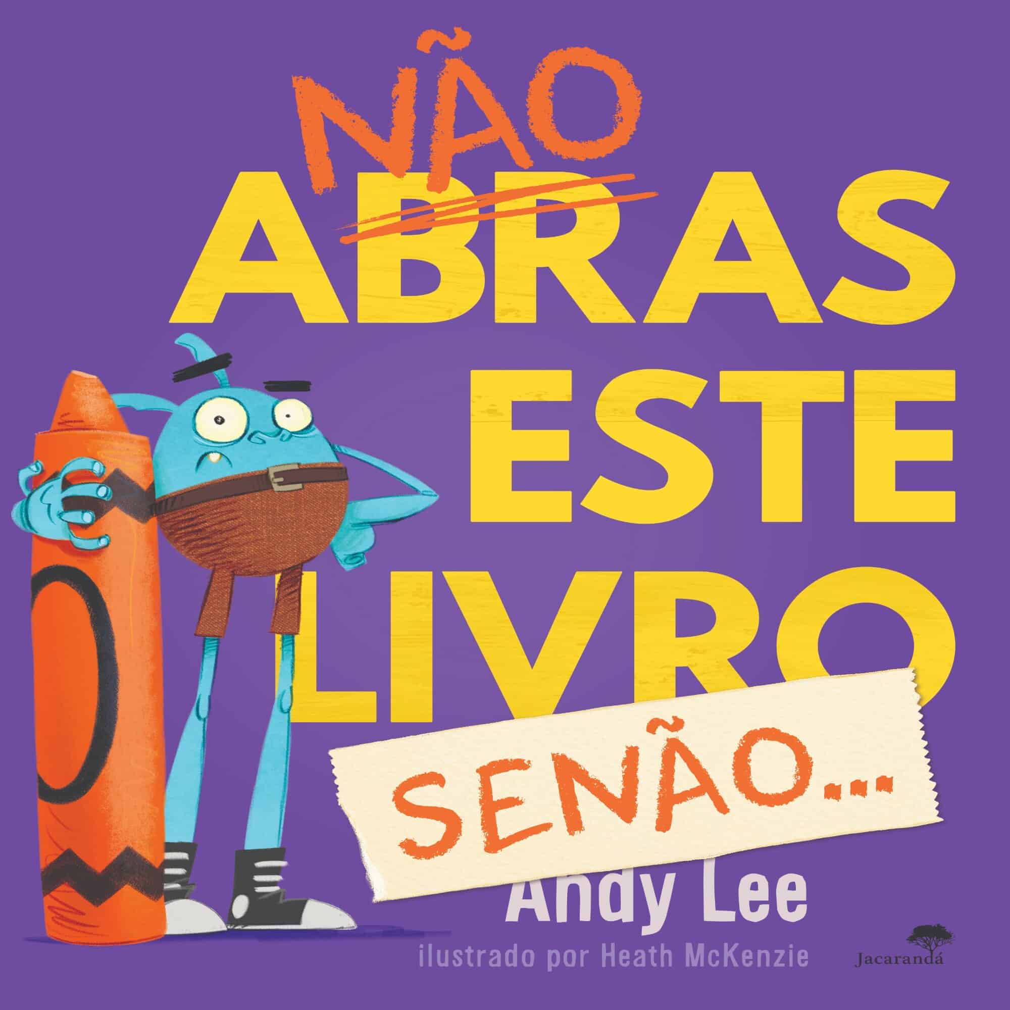 NAO ABRAS ESTE LIVRO, SENAO...