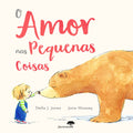 O AMOR NAS PEQUENAS COISAS