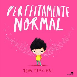 PERFEITAMENTE NORMAL