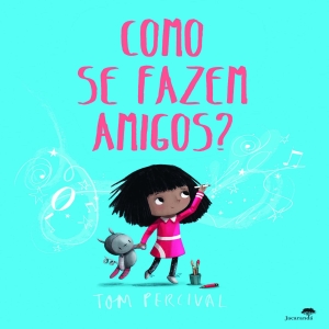 COMO SE FAZEM AMIGOS?