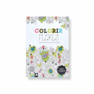 COLORIR FLORES | ALCANÇAR A SERENIDADE